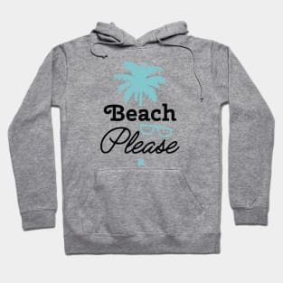 Beach Please Hoodie